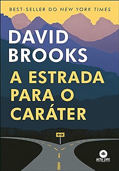 A Estrada Para o Carater David Brooks